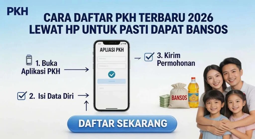 Cara Daftar PKH Terbaru 2026 Lewat HP Untuk Dapat Bansos
